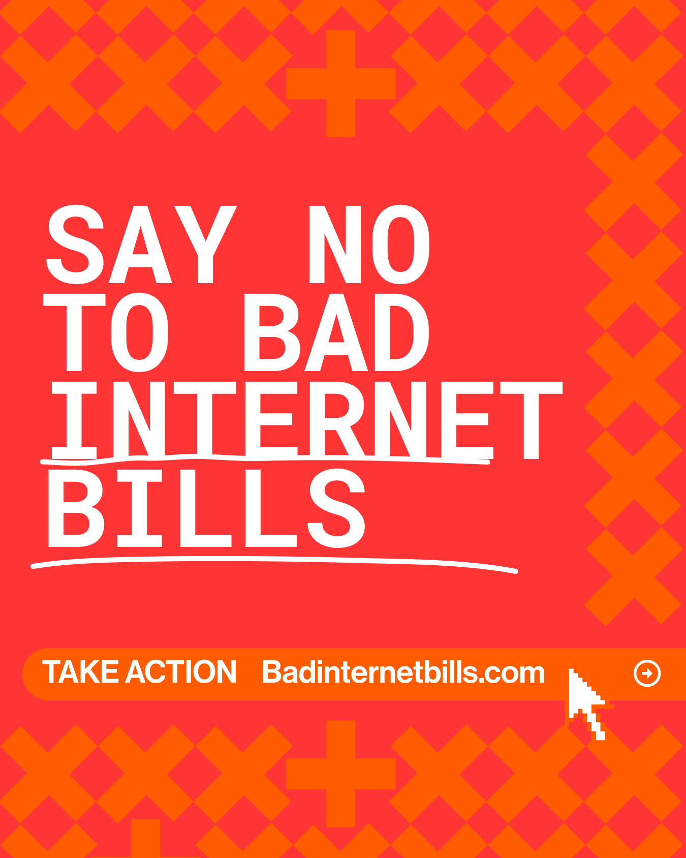 SAY NO TO BAD INTERNET BILLS. TAKE ACTION: BadInternetBills.com